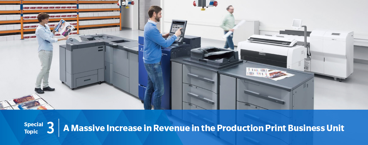 Special Topic 3: A Massive Increase in Revenue in the Production Print Business Unit