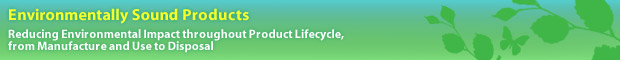 Environmentally Sound Products Reducing Environmental Impact throughout Product Lifecycle, from Manufacture and Use to Disposal