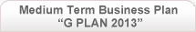 Medium Term Business Plan “G PLAN 2013”