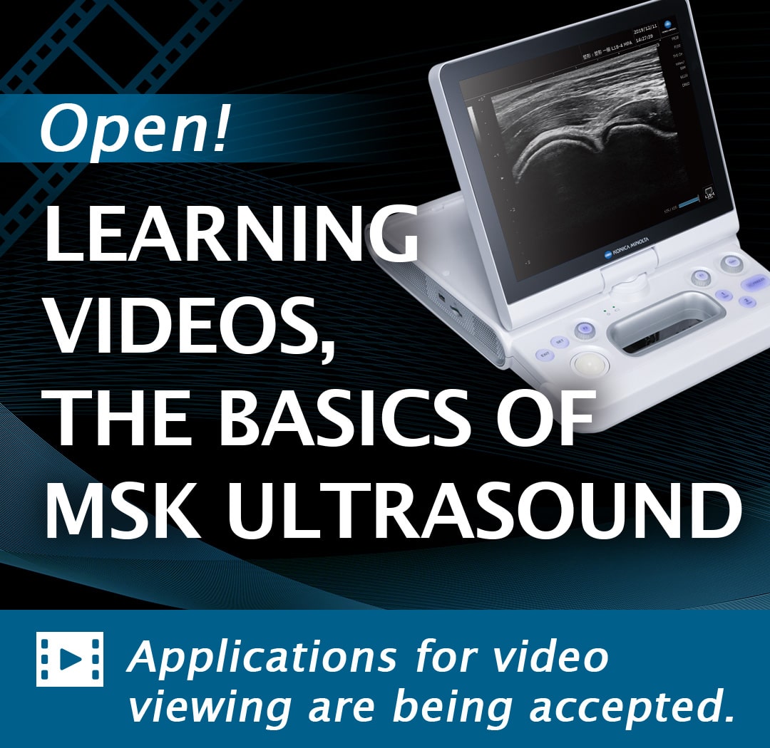 Open! LEARNING VIDEOS, THE BASICS OF MSK ULTRASOUND - Applications for video viewing are being accepted.