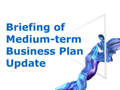 Briefing of Medium-term Business Plan Update