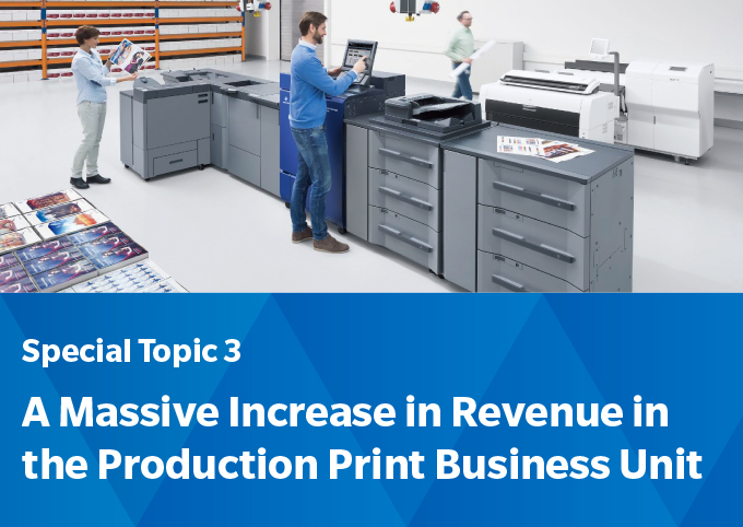 Special Topic 3: A Massive Increase in Revenue in the Production Print Business Unit