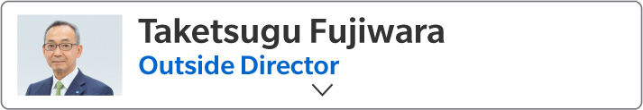 Taketsugu Fujiwara Outside Director